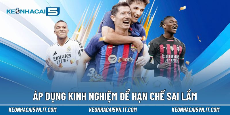Áp dụng kinh nghiệm để hạn chế sai lầm khi theo mốc 3 bàn